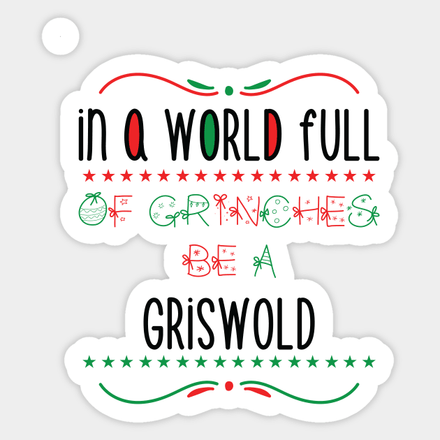 in a world full of grinches be a Griswold - Gift Sticker by Mographic997